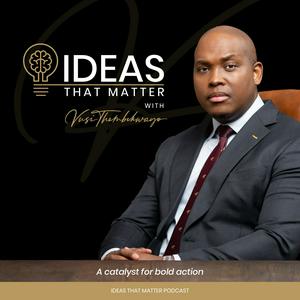 Ideas That Matter Podcast by Vusi Thembekwayo
