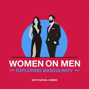 Women on Men: Exploring Masculinity