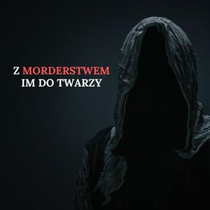 Z morderstwem im do twarzy